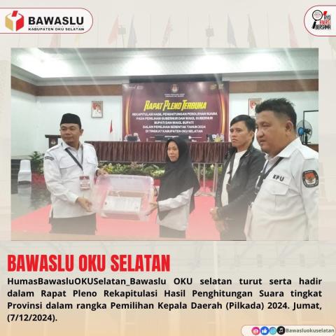 (Bawaslu) OKU Selatan turut serta hadir dalam Rapat Pleno Rekapitulasi Hasil Penghitungan Suara tingkat Provinsi dalam rangka Pemilihan Kepala Daerah (Pilkada) 2024. 