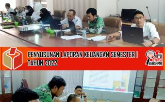 PENYUSUNAN LAPORAN KEUANGAN SEMESTER I TAHUN 2022