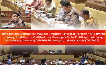 RDP : Bawaslu Memberikan Masukan Terhadap Rancangan Peraturan KPU (PKPU)  tentang Pendaftaran, Verifikasi, dan Penetapan Partai Politik (parpol)